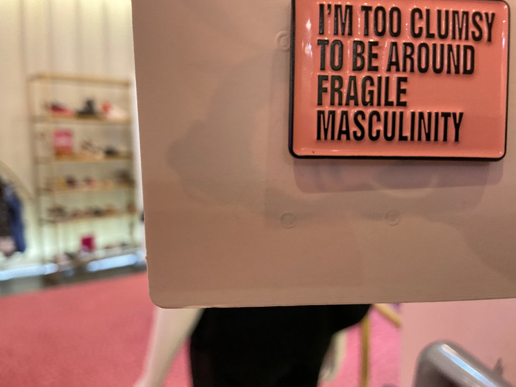 Fragile Masculinity Enamel Pin