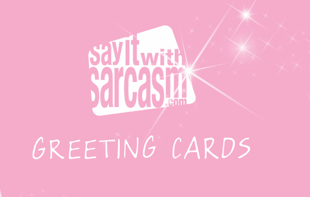 Say it with Sarcasm 5 Pack