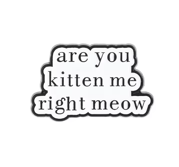 Kitten Me Enamel Pin